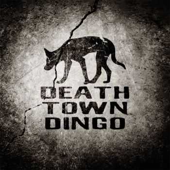 Death Town Dingo - Death Town Dingo (2016)