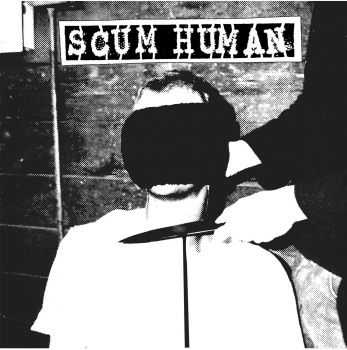 SCUM HUMAN - Self titled (2016)