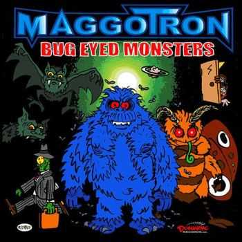 Maggotron - Bug Eyed Mosters (2015)