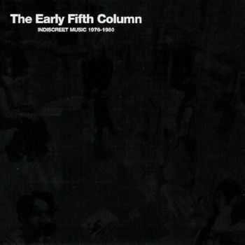 The Fifth Column - The Early Fifth Column-Indiscreet Music 1976-1980 (2001)