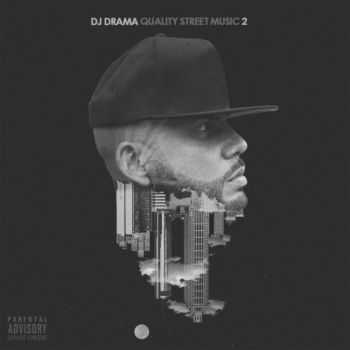DJ Drama - Quality Street Music 2 (2016) 
