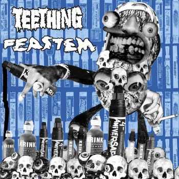Feastem / Teething - split (2016) Feastem / Teething - split (2016)