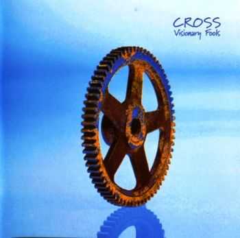 Cross - Visionary Fools (1998) Lossless