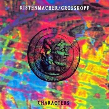 Kistenmacher & Grosskopf - Characters (1991)