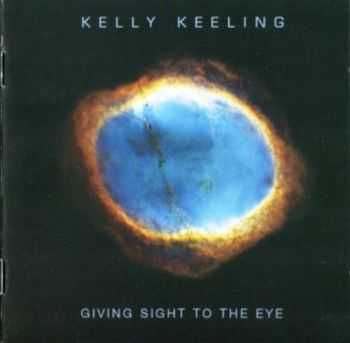 Kelly Keeling - Givin Sight To The Eye (2005) Lossless