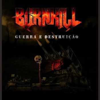 Burnkill - Guerra E Destruicao (2016) Burnkill - Guerra E Destruicao (2016)