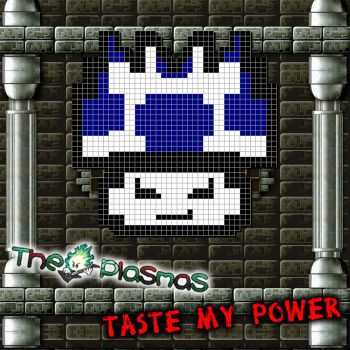 ThePlasmas - Taste My Power (2012)