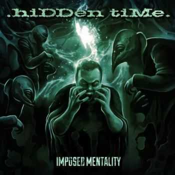 Hidden Time - Imposed Mentality (2016) Hidden Time - Imposed Mentality (2016)