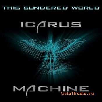 Icarus Machine - This Sundered World (2016)