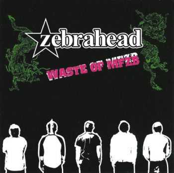Zebrahead - Waste Of Mfzb (2004)