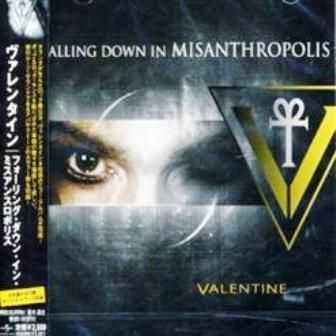 Valentine - Falling Down In Misanthropolis (2007) Lossless