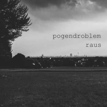 Pogendroblem - Raus (2016)