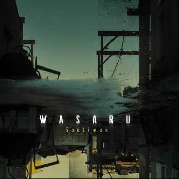 wasaru - Sadtimes (2016)