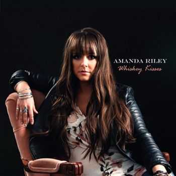 Amanda Riley - Whiskey Kisses [EP] (2o16)