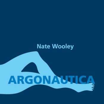 Nate Wooley - Argonautica (2016)