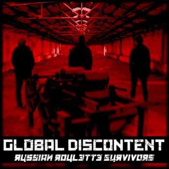 Global Discontent - Russian roulette survivors (2016)