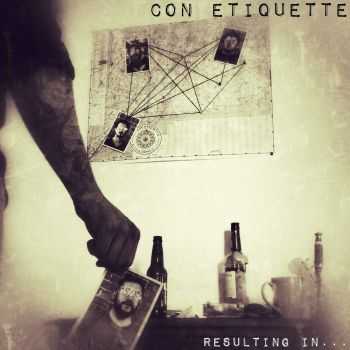 Con Etiquette - Resulting In... (2016) Con Etiquette - Resulting In... (2016)