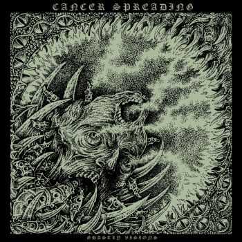 Cancer Spreading - Ghastly Visions (2016)