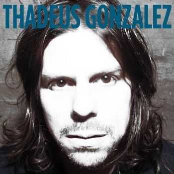 Thadeus Gonzalez - Thadeus Gonzalez (2016) 