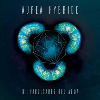 Aurea Hybride  III. Facultades Del Alma (2016)