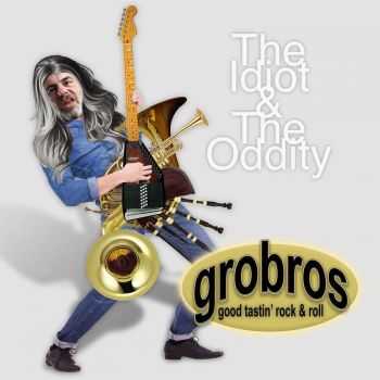 Grobros - The Idiot & The Oddity (2016) Grobros - The Idiot & The Oddity (2016)