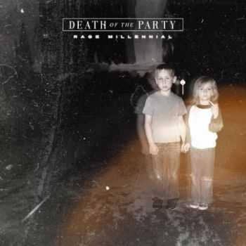 Death Of The Party - Rage Millennial (2016)