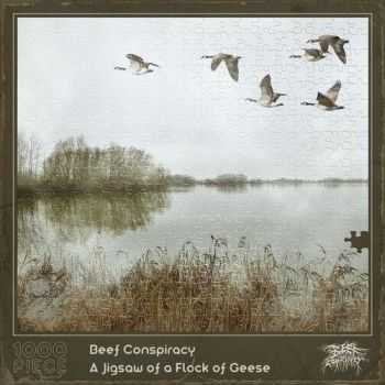 Beef Conspiracy - A Jigsaw Of A Flock Of Geese (2016) (LOSSLESS)
