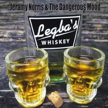 Jeramy Norris & The Dangerous Mood - Legba's Whiskey (2016)