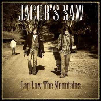 Jacob's Saw - Lay Low The Mountains (2016) Jacob's Saw - Lay Low The Mountains (2016)