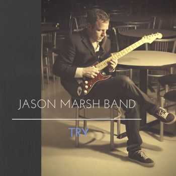 Jason Marsh Band - Try (2016) Jason Marsh Band - Try (2016)