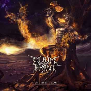 Claim The Throne - Forged In Flame (2013) (LOSSLESS)