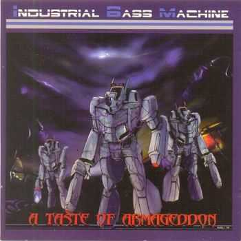 Industrial Bass Machine - A Taste Of Armageddon (1998)