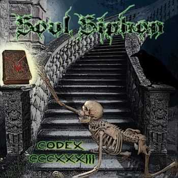 Soul Siphon - Codex CCCXXXIII (2016) Soul Siphon - Codex CCCXXXIII (2016)