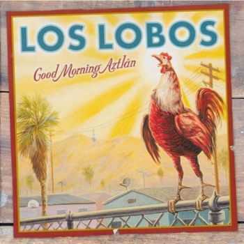 Los Lobos - Good Morn&#305;ng Astlan (2002)