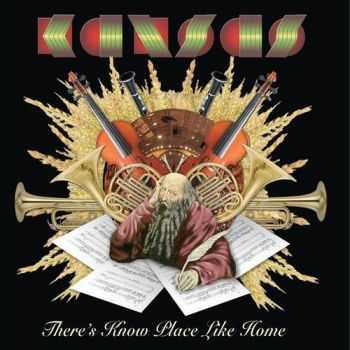 Kansas  Theres Know Place Like Home (2016) [2 CD] (Live)