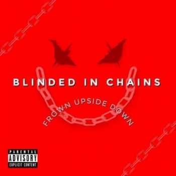Blinded In Chains - Frown Upside Down (2016) Blinded In Chains - Frown Upside Down (2016)