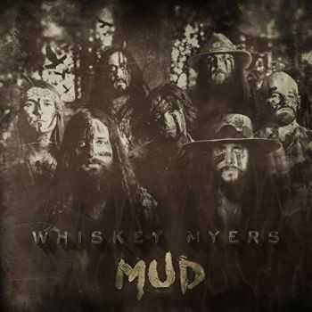 Whiskey Myers  Mud (2016)