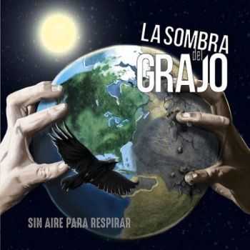 La Sombra Del Grajo - Sin Aire Para Respirar (2016) La Sombra Del Grajo - Sin Aire Para Respirar (2016)