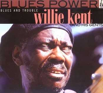 Willie Kent - Blues and Trouble (1995)