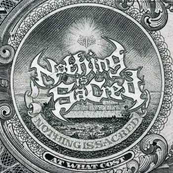 Nothing Is Sacred - At What Cost (2016) Nothing Is Sacred - At What Cost (2016)