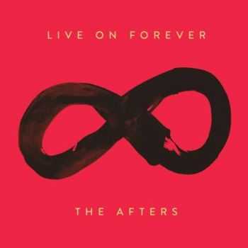 The Afters - Live on Forever (2016) The Afters - Live on Forever (2016)