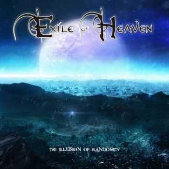 Exile Of Heaven - The Illusion Of Randomity (2016) Exile Of Heaven - The Illusion Of Randomity (2016)