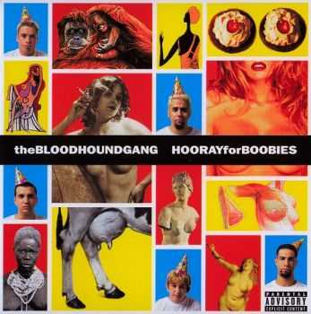 Bloodhound Gang - Hooray For Boobies (2000) Bloodhound Gang - Hooray For Boobies (2000)
