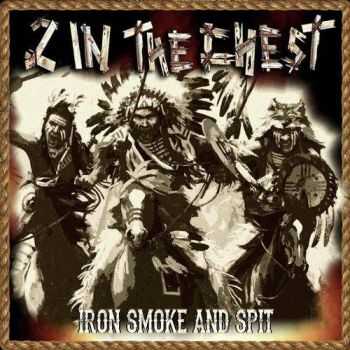 2 In The Chest - Iron Smoke & Spit (2016)