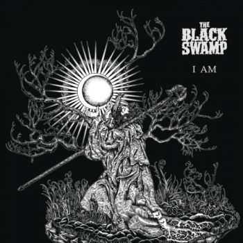 The Black Swamp - I Am (2016)