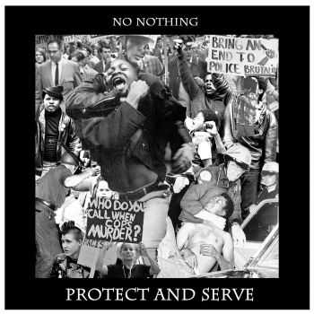 No Nothing - Protect And Serve (2016)