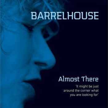 Barrelhouse - Almost There (2016) Barrelhouse - Almost There (2016)