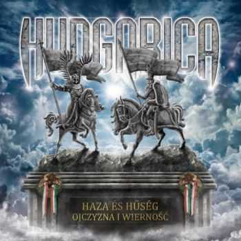 Hungarica - Haza És Hűség / Ojczyzna I Wierność (2016) Hungarica - Haza És Hűség / Ojczyzna I Wierność (2016)
