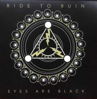 Ride To Ruin - Eyes Are Black (2016) Ride To Ruin - Eyes Are Black (2016)