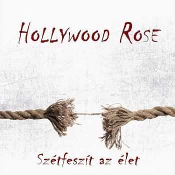 Hollywood Rose - Sz&#233;tfesz&#237;t Az &#201;let (2016)